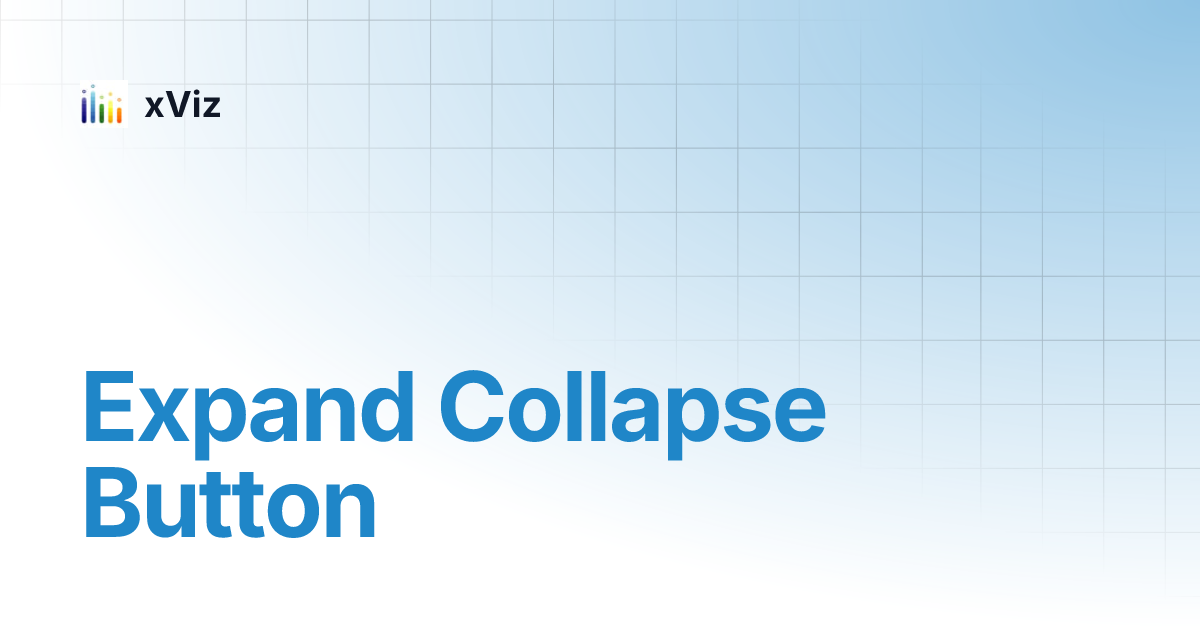Expand Collapse Button | xViz