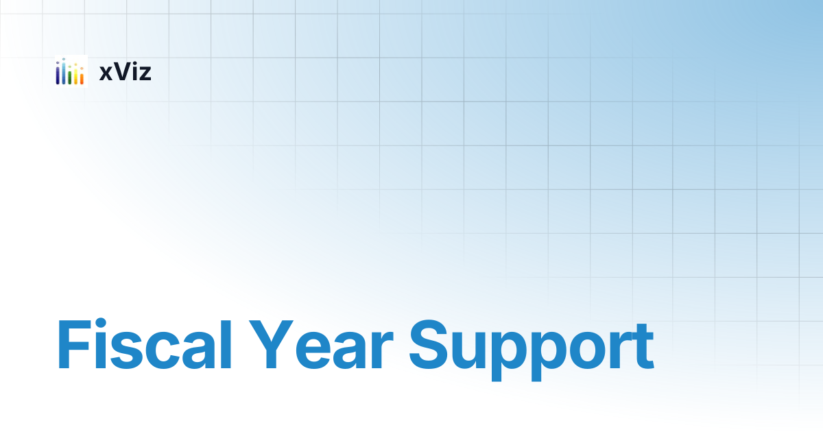 Fiscal Year Support | xViz
